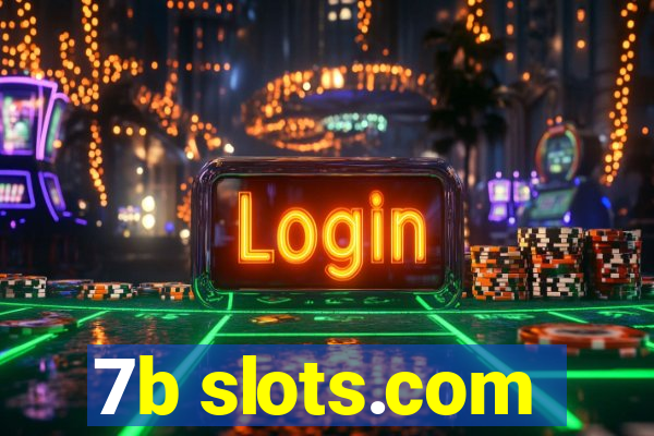 7b slots.com